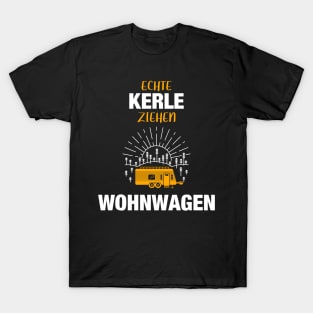 Echte Kerle ziehen Wohnwagen T-Shirt